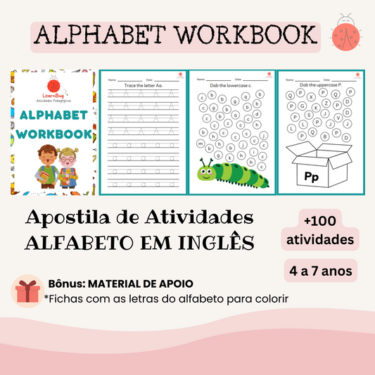 (EM INGLÊS) - Alphabet Workbook  (3-7 anos) - 100+ Atividades + Bônus - Arquivo digital